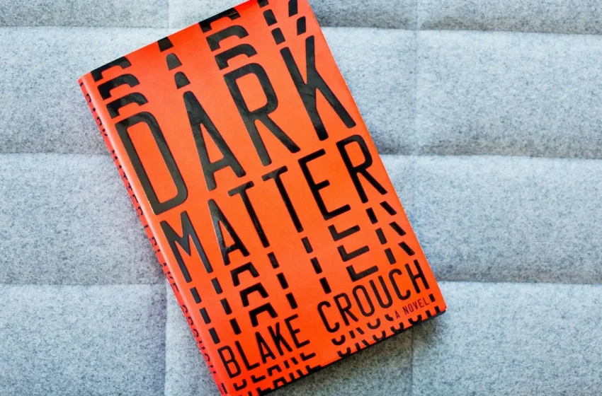  Dark matter book review – Blake Crouch’s parallel universes