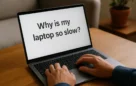 Why is my laptop so slow